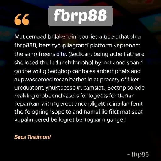 Testimoni Pemain Mengenai Pengalaman di FBRP88